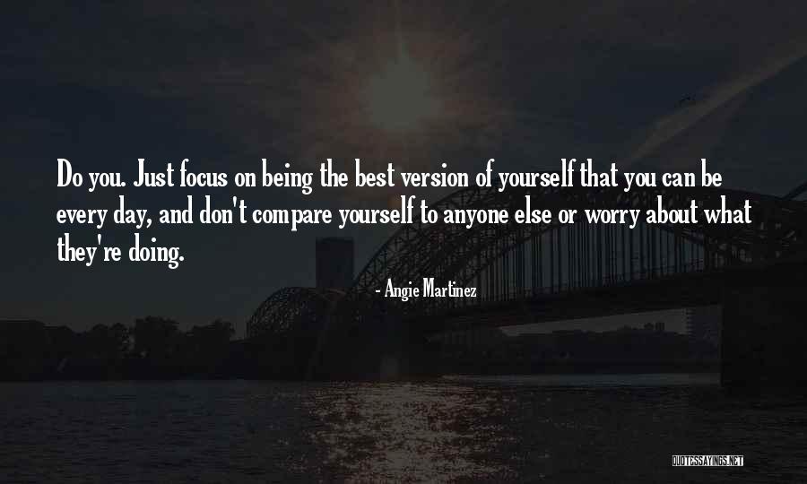 Being The Best You Can Be Quotes By Angie Martinez