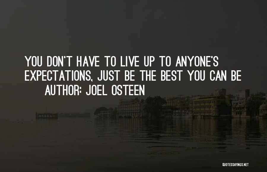 Being The Best You Can Be Quotes By Joel Osteen