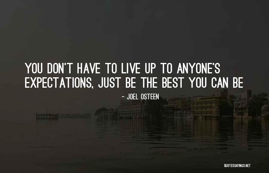 Being The Best You Can Be Quotes By Joel Osteen Being The Best You Can Be Quotes By Joel Osteen