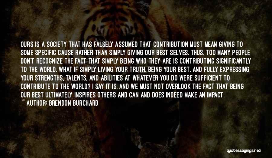 Being The Best You Can Quotes By Brendon Burchard