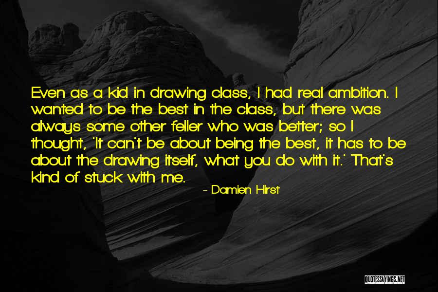 Being The Best You Quotes By Damien Hirst