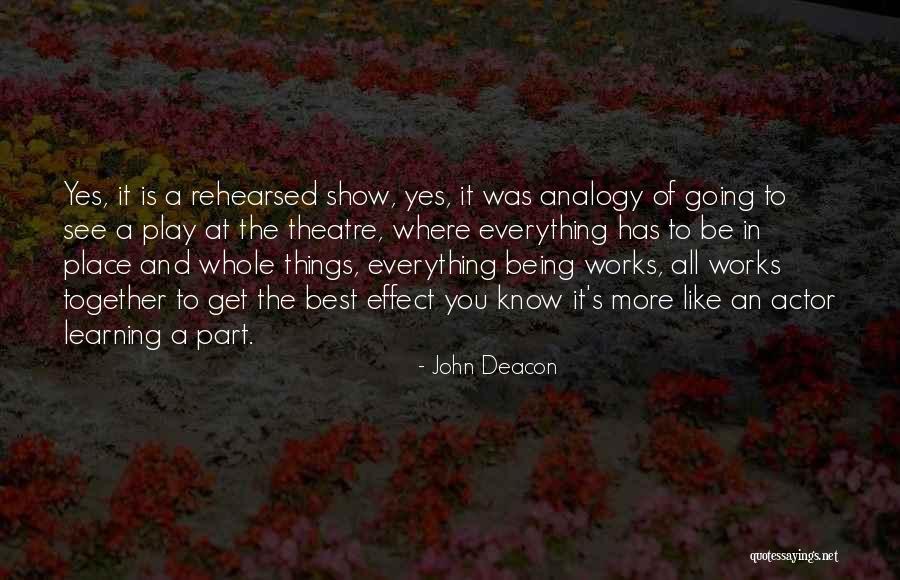Being The Best You Quotes By John Deacon