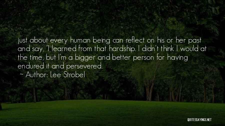 Being The Bigger Better Person Quotes By Lee Strobel