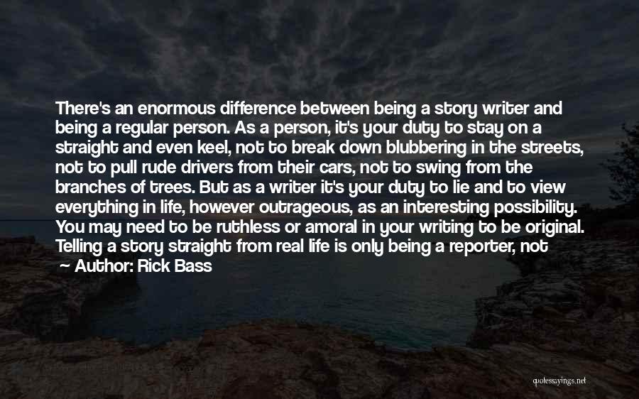 Being The Bigger Person Quotes By Rick Bass