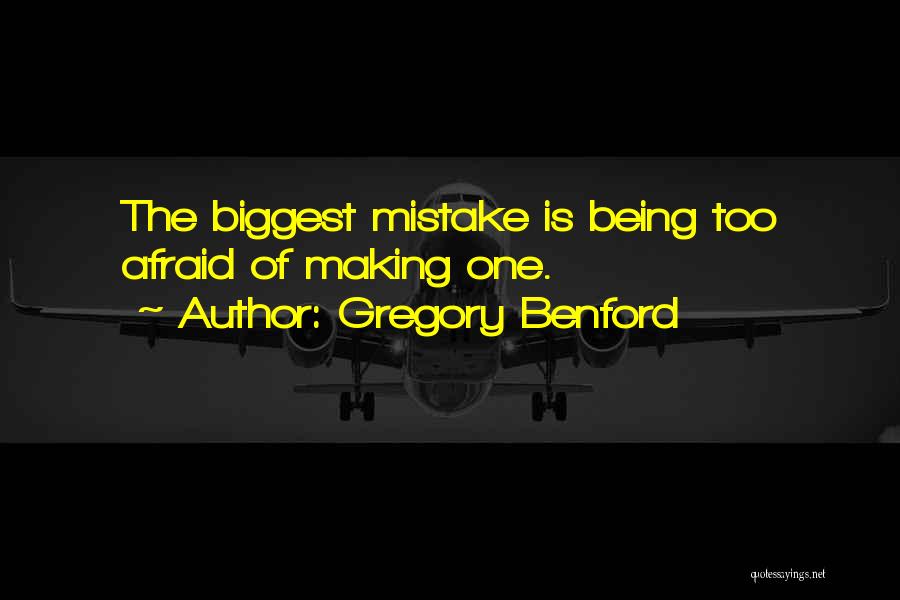 Being The Biggest Quotes By Gregory Benford