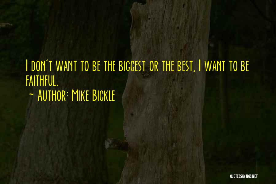 Being The Biggest Quotes By Mike Bickle