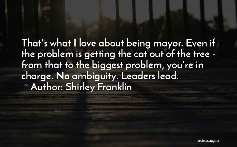 Being The Biggest Quotes By Shirley Franklin