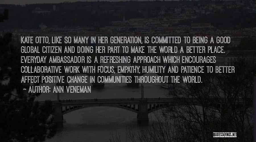 Being The Change In The World Quotes By Ann Veneman