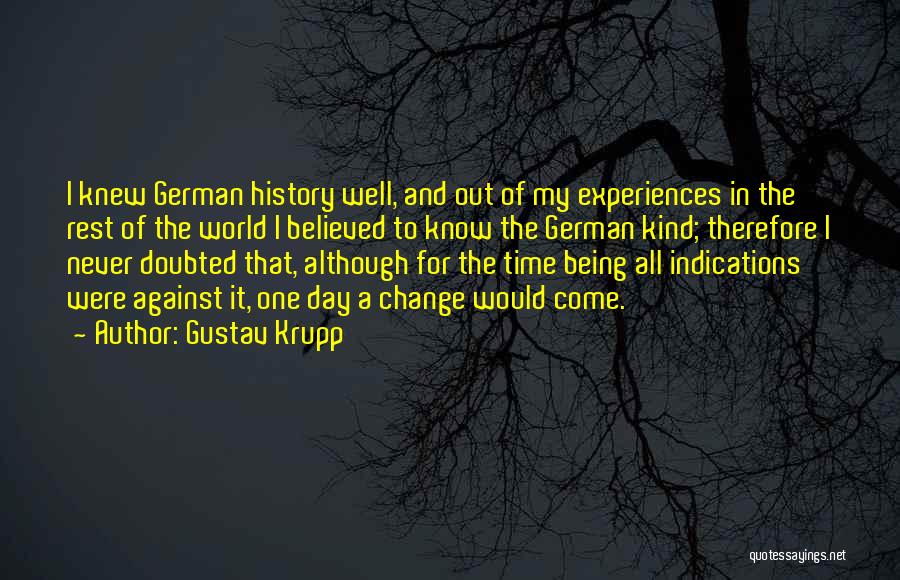 Being The Change In The World Quotes By Gustav Krupp