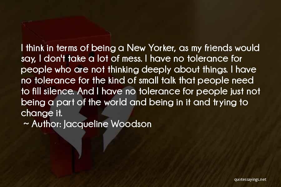 Being The Change In The World Quotes By Jacqueline Woodson