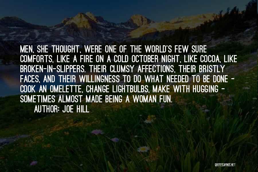 Being The Change In The World Quotes By Joe Hill