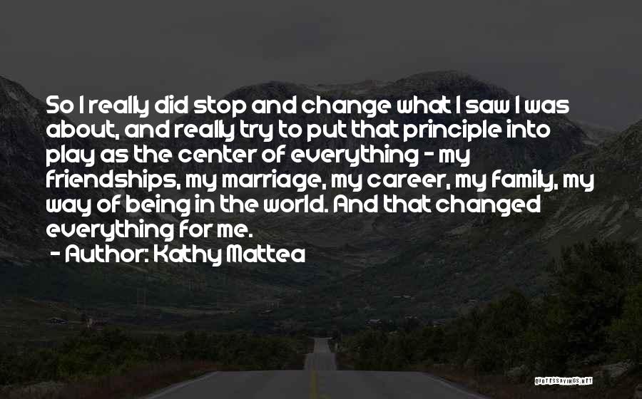 Being The Change In The World Quotes By Kathy Mattea