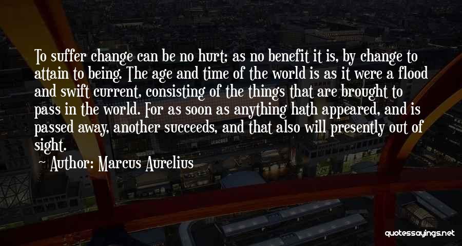 Being The Change In The World Quotes By Marcus Aurelius