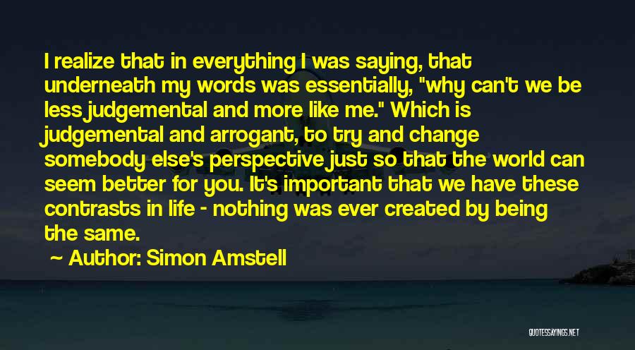 Being The Change In The World Quotes By Simon Amstell