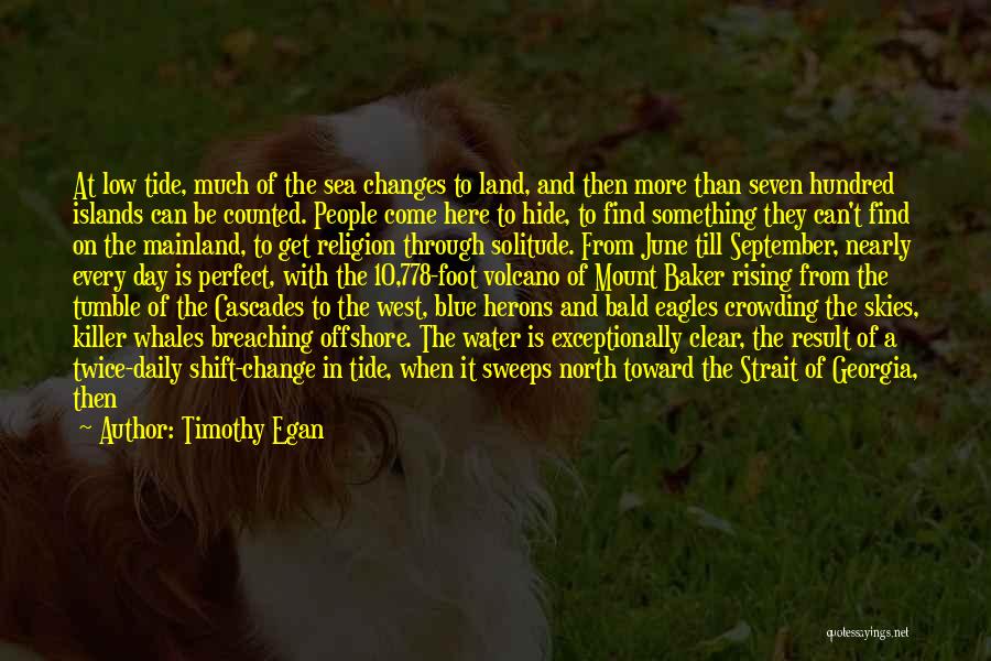 Being The Change In The World Quotes By Timothy Egan