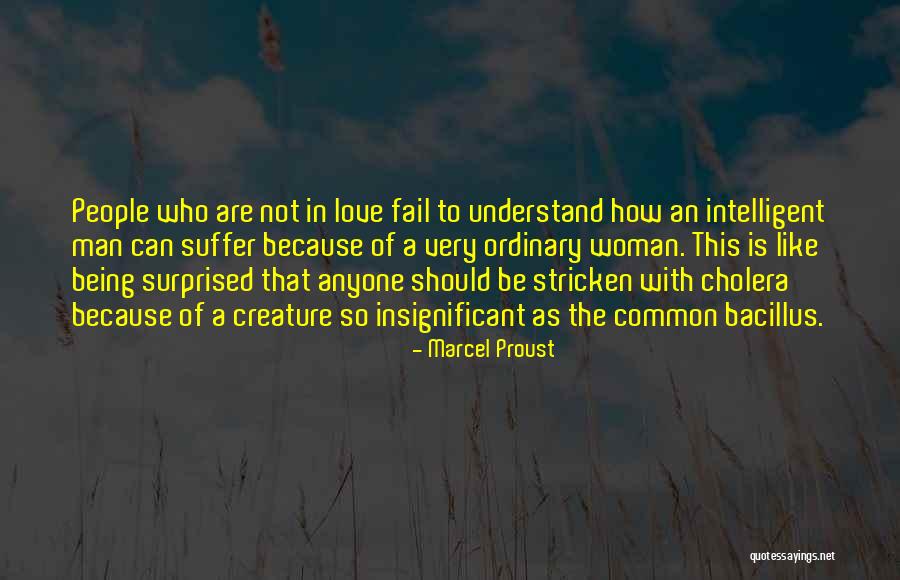 Being The Common Man Quotes By Marcel Proust Being The Common Man Quotes By Marcel Proust