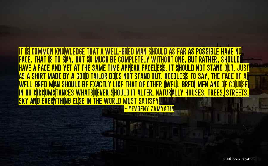 Being The Common Man Quotes By Yevgeny Zamyatin Being The Common Man Quotes By Yevgeny Zamyatin