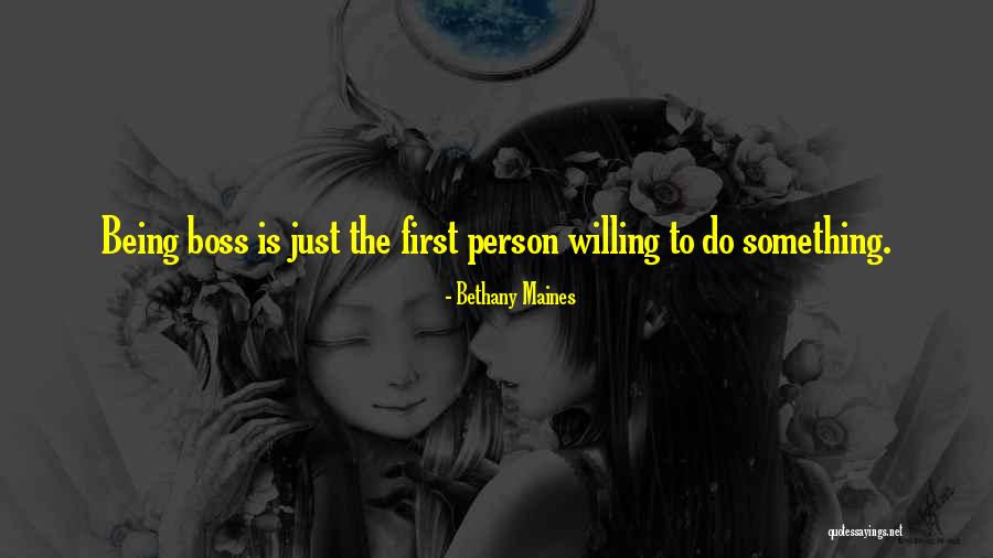Being The First To Do Something Quotes By Bethany Maines Being The First To Do Something Quotes By Bethany Maines
