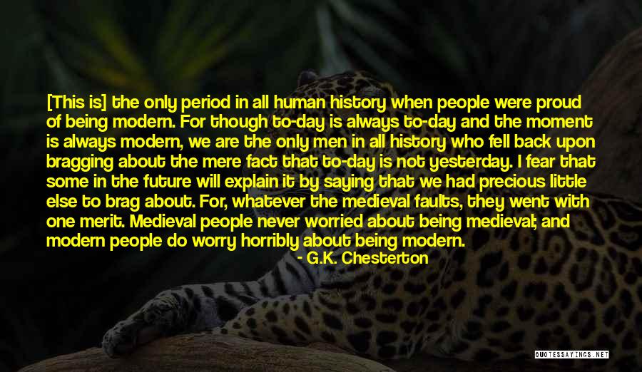 Being The Future Quotes By G.K. Chesterton Being The Future Quotes By G.K. Chesterton