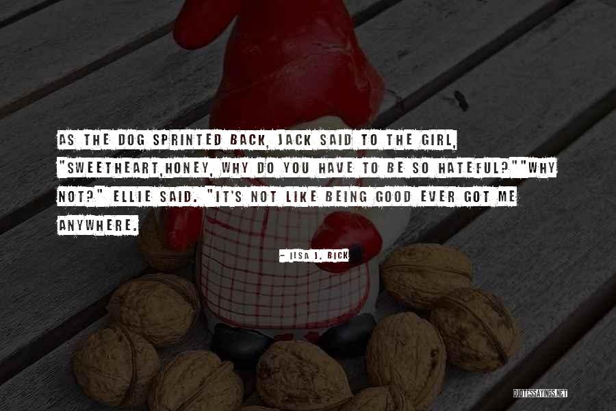 Being The Good Girl Quotes By Ilsa J. Bick Being The Good Girl Quotes By Ilsa J. Bick