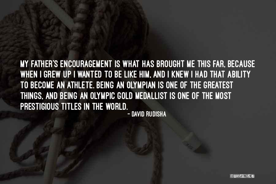 Being The Greatest Athlete Quotes By David Rudisha