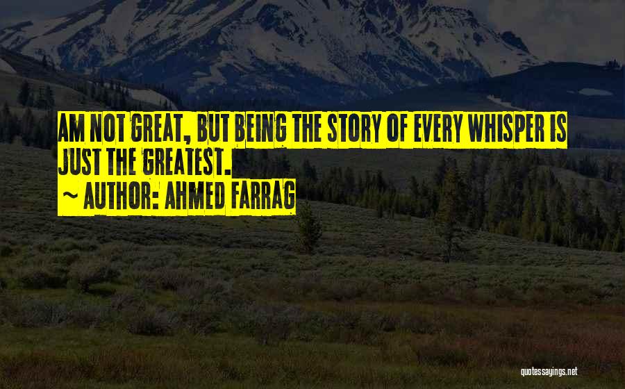 Being The Greatest Quotes By Ahmed Farrag