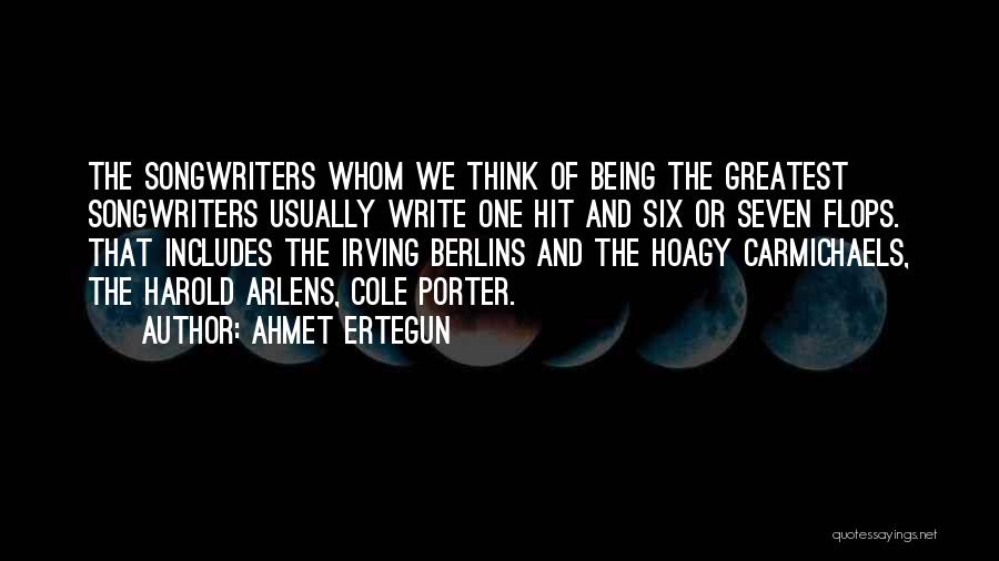 Being The Greatest Quotes By Ahmet Ertegun