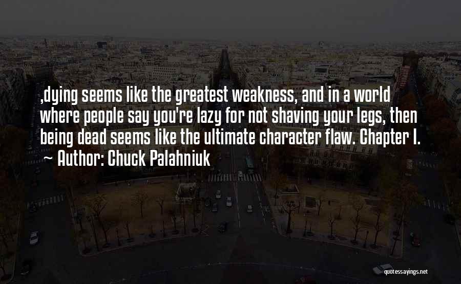 Being The Greatest Quotes By Chuck Palahniuk