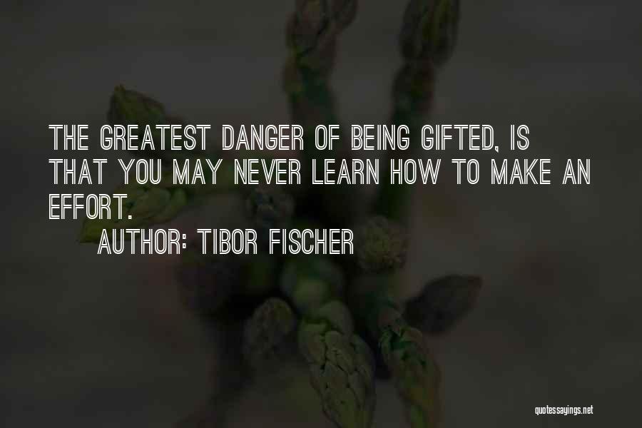 Being The Greatest Quotes By Tibor Fischer