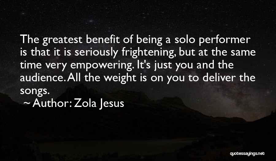 Being The Greatest Quotes By Zola Jesus