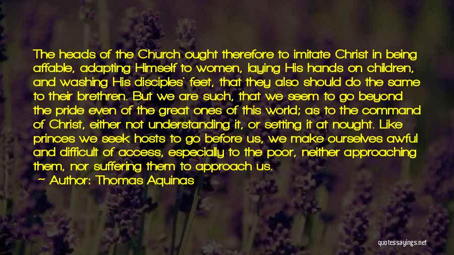 Being The Hands And Feet Of Christ Quotes By Thomas Aquinas