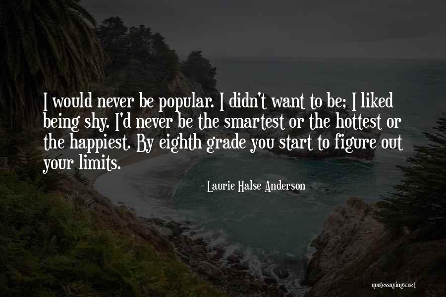 Being The Hottest Quotes By Laurie Halse Anderson Being The Hottest Quotes By Laurie Halse Anderson