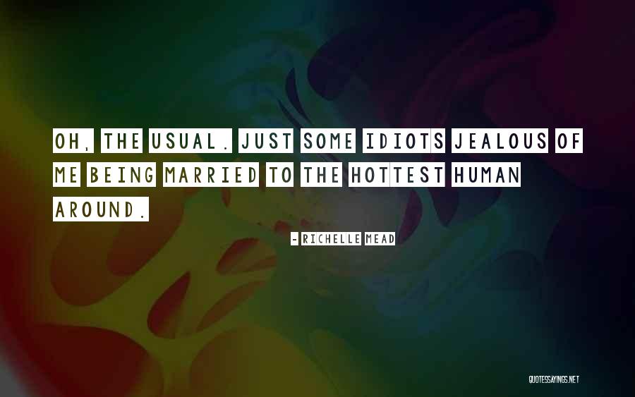 Being The Hottest Quotes By Richelle Mead Being The Hottest Quotes By Richelle Mead