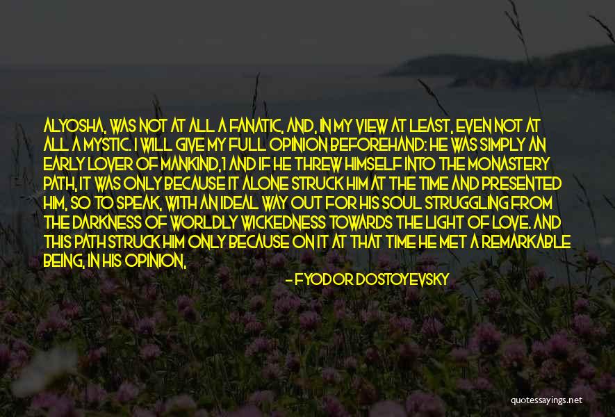 Being The Light In The Darkness Quotes By Fyodor Dostoyevsky Being The Light In The Darkness Quotes By Fyodor Dostoyevsky