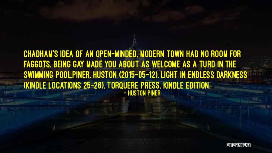 Being The Light In The Darkness Quotes By Huston Piner Being The Light In The Darkness Quotes By Huston Piner