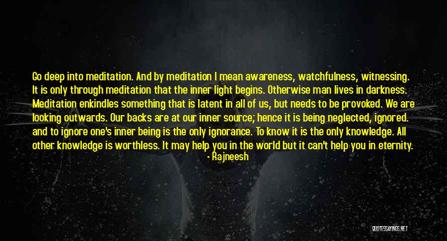 Being The Light In The Darkness Quotes By Rajneesh Being The Light In The Darkness Quotes By Rajneesh