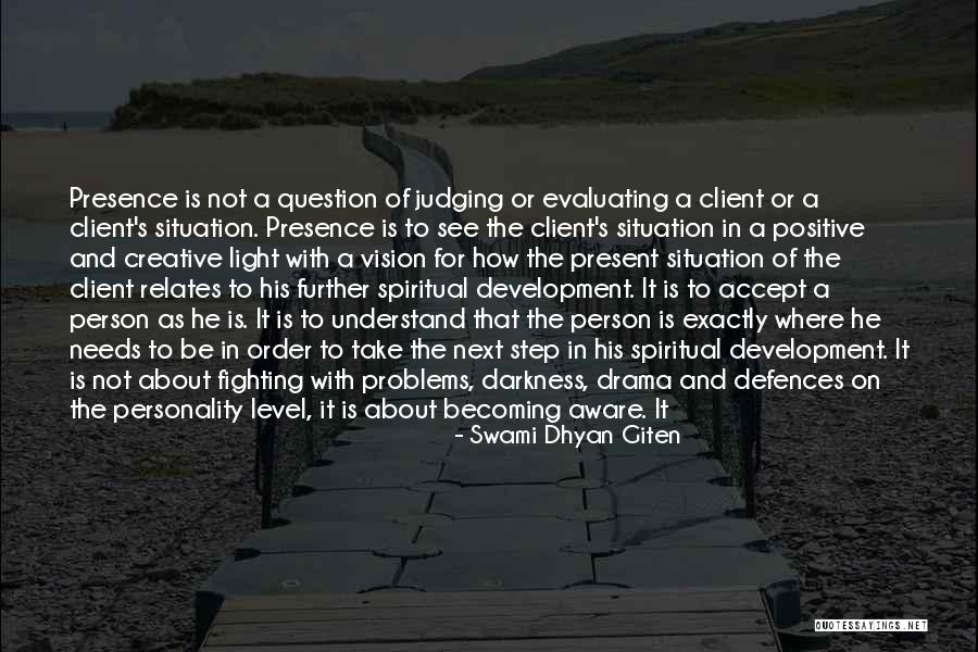 Being The Light In The Darkness Quotes By Swami Dhyan Giten Being The Light In The Darkness Quotes By Swami Dhyan Giten
