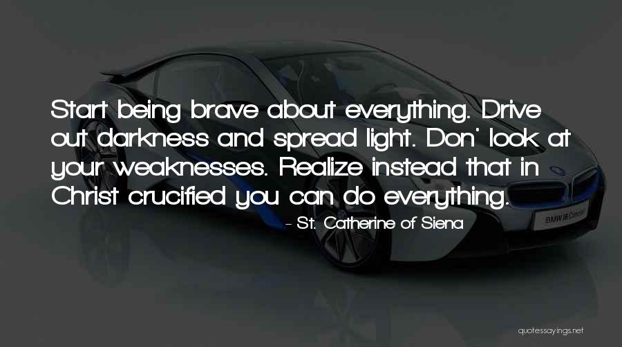 Being The Light Of Christ Quotes By St. Catherine Of Siena Being The Light Of Christ Quotes By St. Catherine Of Siena