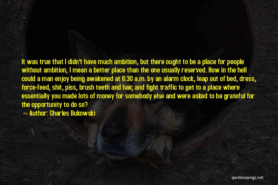 Being The Man Quotes By Charles Bukowski
