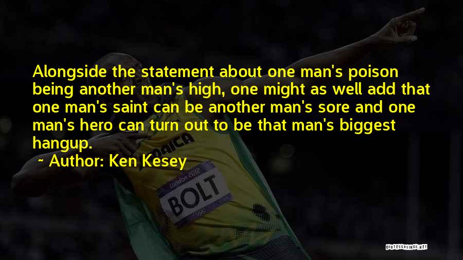 Being The Man Quotes By Ken Kesey