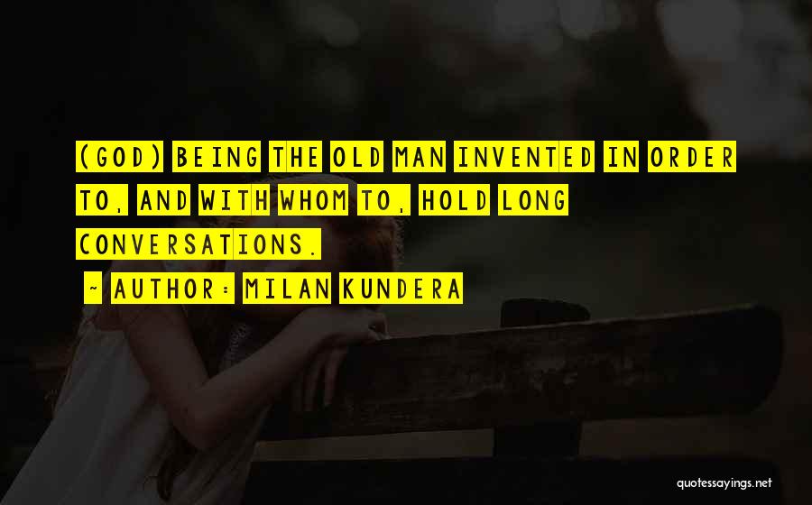 Being The Man Quotes By Milan Kundera