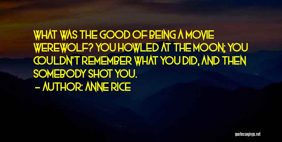 Being The Moon Quotes By Anne Rice