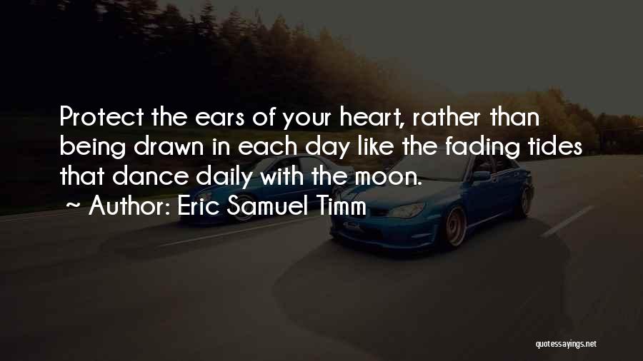 Being The Moon Quotes By Eric Samuel Timm