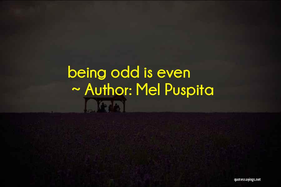 Being The Odd One Out Quotes By Mel Puspita