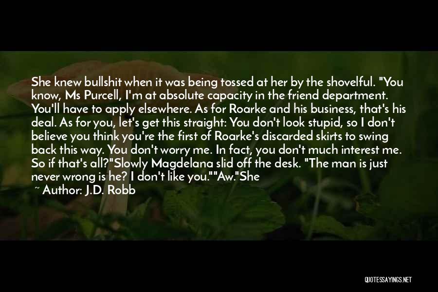 Being The One For Him Quotes By J.D. Robb