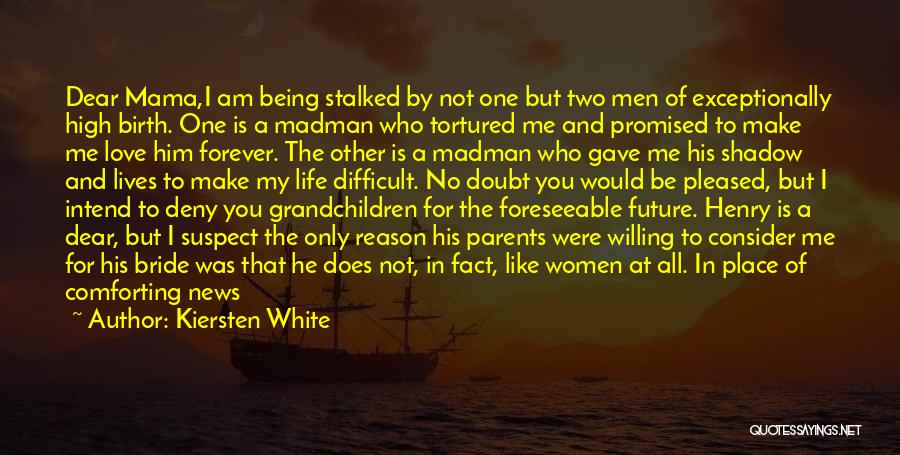 Being The One For Him Quotes By Kiersten White