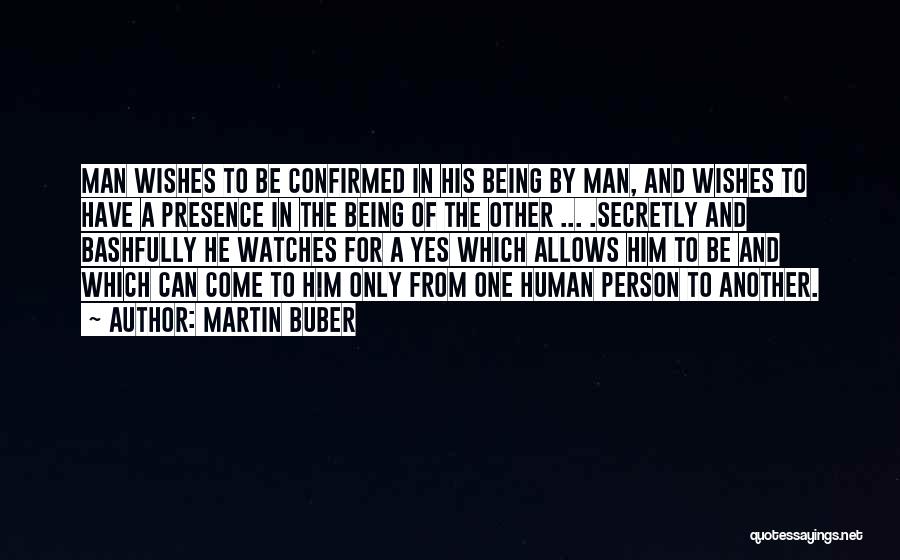 Being The One For Him Quotes By Martin Buber