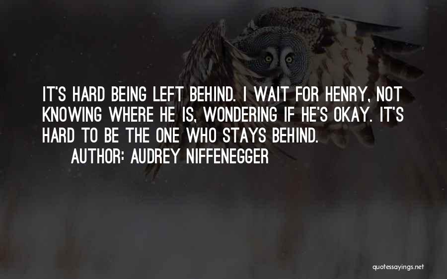 Being The One Left Behind Quotes By Audrey Niffenegger