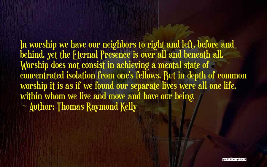 Being The One Left Behind Quotes By Thomas Raymond Kelly