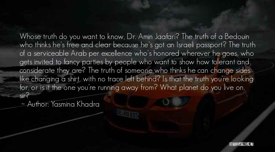 Being The One Left Behind Quotes By Yasmina Khadra